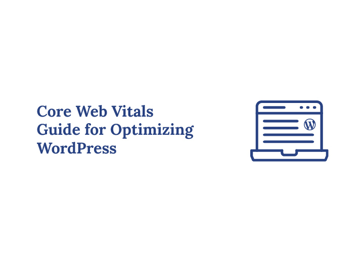 Optimizing WordPress for Core Web Vitals