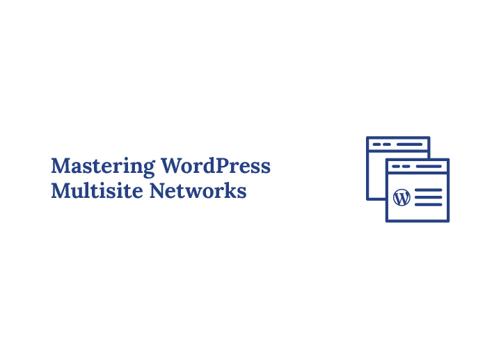 Mastering WordPress Multisite Networks Support Strategies