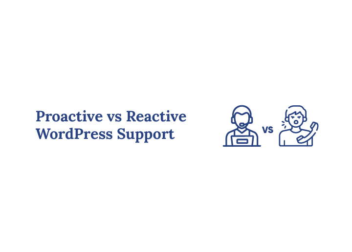Proactive vs Reactive WordPress Support