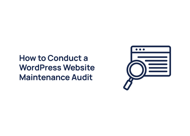 How to Conduct a WordPress Website Maintenance Audit