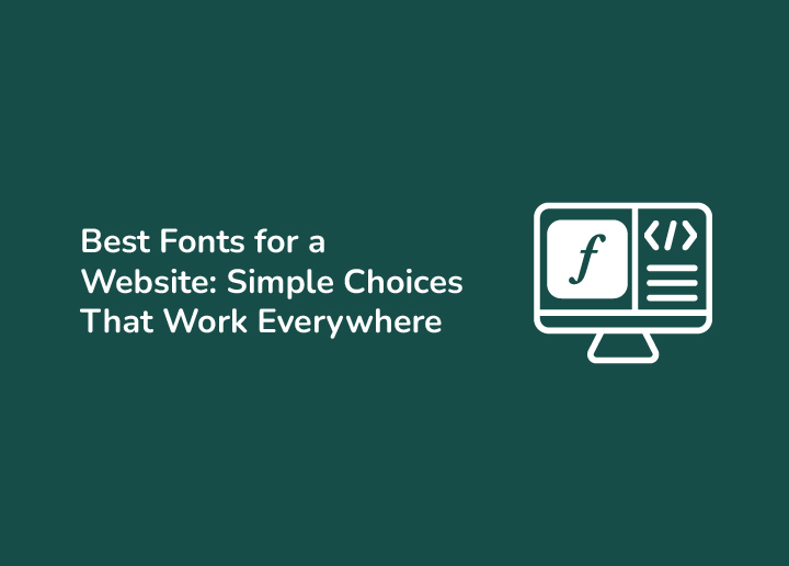 Best Fonts for a Website Simple Choices That Work Everywhere