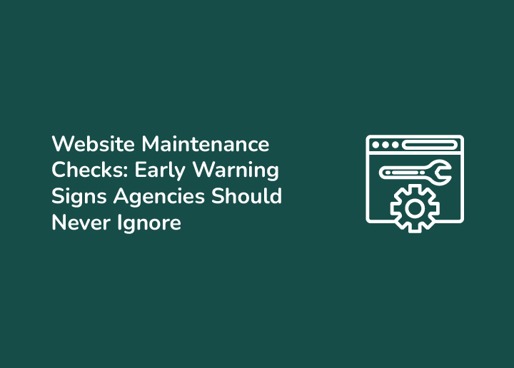 Website Maintenance Checks Early Warning Signs Agencies Should Never Ignore