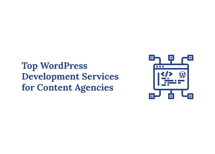 WordPress development services for content agencies