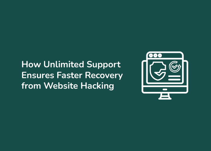Unlimited Support Ensures Faster Recovery from Website Hacking