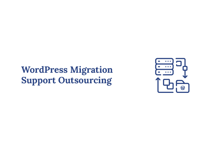 WordPress Migration Support Outsourcing