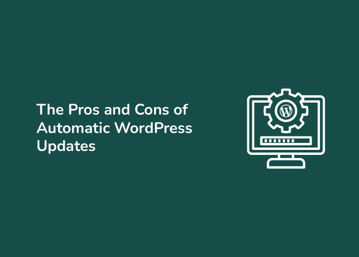 The Pros and Cons of Automatic WordPress Updates