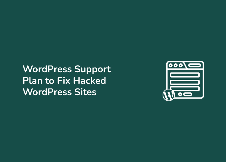 WordPress Support Plan to Fix Hacked WordPress Sites