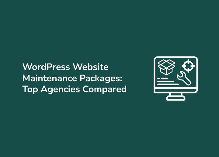 WordPress Website Maintenance Packages Top Agencies Compared (2026)